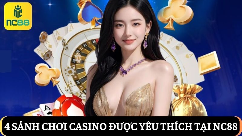 4 Sảnh chơi Casino NC88