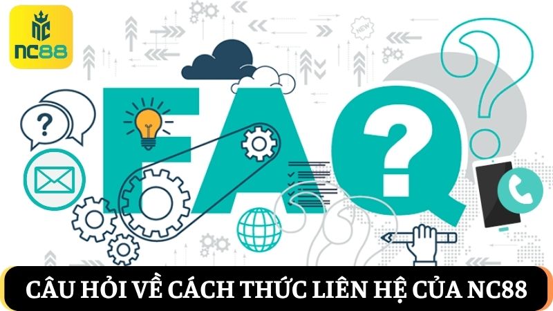 câu hỏi thường gặp về cách thức liên hệ