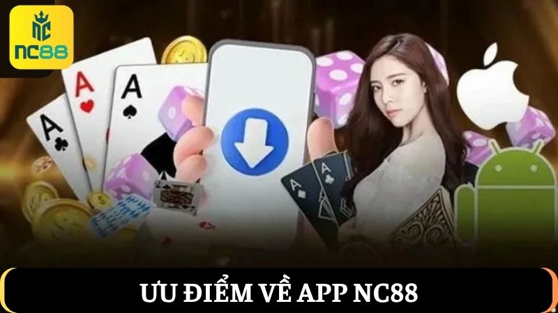 điểm mạnh về tải app NC88