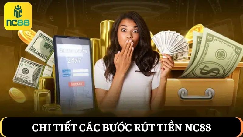 Hướng dẫn rút tiền NC88