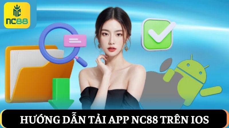 Hướng dẫn tải app NC88