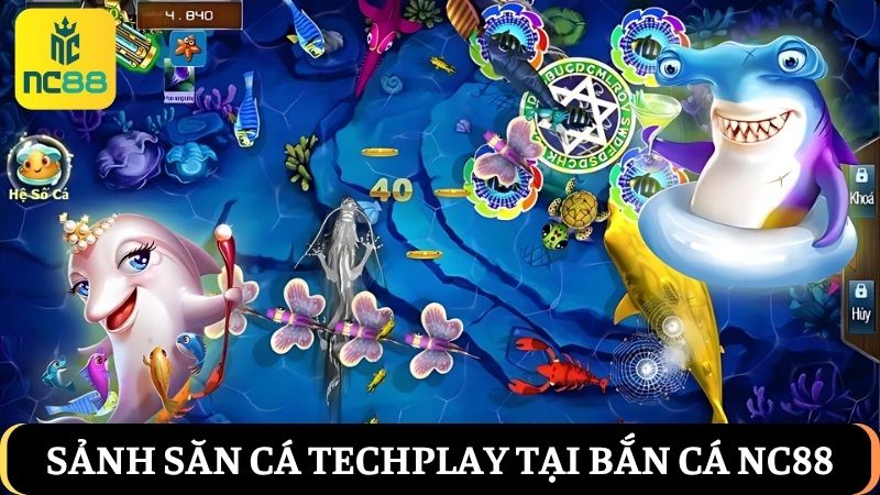 bắn cá NC88 sảnh Techplay
