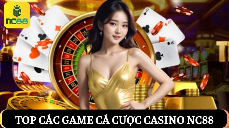 các game cá cược Casino NC88