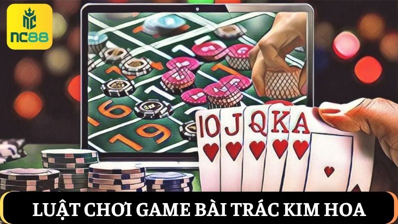 luật chơi Trác Kim Hoa
